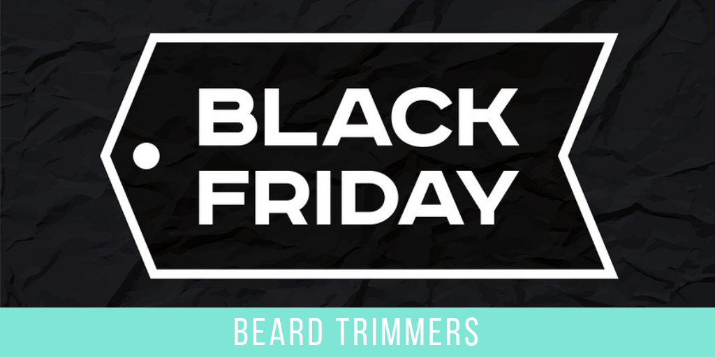 Best Beard Trimmer Deals Black Friday