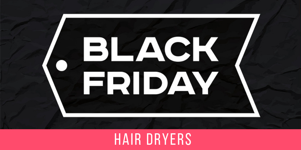 Best Hair Dryer Deals Black Friday Cyber Monday